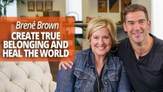 Brené Brown: Create True Belonging and Heal the World with Lewis Howes